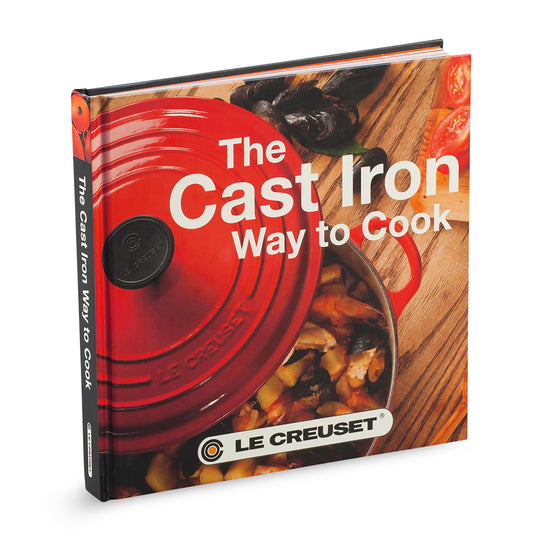 Le Creuset The Cast Iron Way to Cook Cookbook